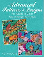 Advanced Patterns & Designs for Adults to Color