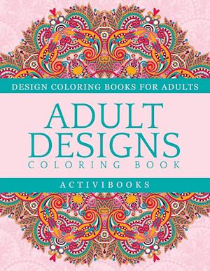 Adult Designs Coloring Book - Design Coloring Books for Adults