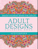 Adult Designs Coloring Book - Design Coloring Books for Adults