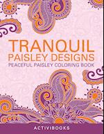 Tranquil Paisley Designs - Peaceful Paisley Coloring Book