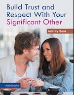 Build Trust and Respect With Your Significant Other Activity Book