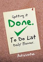 Getting It Done. to Do List Daily Planner