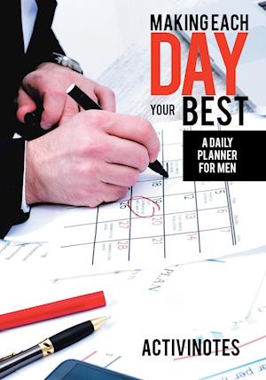 Making Each Day Your Best - A Daily Planner for Men