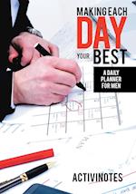 Making Each Day Your Best - A Daily Planner for Men