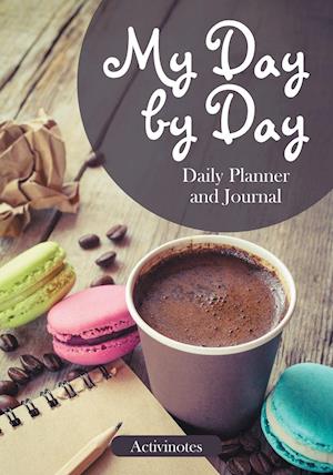 My Day by Day Daily Planner and Journal