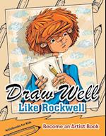Draw Well Like Rockwell