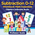 Subtraction 0-12 Workbook Math Essentials Children's Arithmetic Books