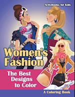 Women's Fashion, the Best Designs to Color, a Coloring Book