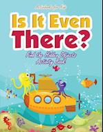 Is It Even There? Find the Hidden Objects Activity Book