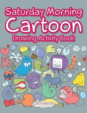 Saturday Morning Cartoon Drawing Activity Book