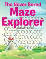 The Never Bored Maze Explorer Activity Book