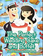 The Perfect Wedding Cake and Buffet