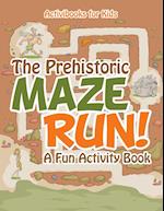The Prehistoric Maze Run! a Fun Activity Book
