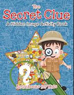 The Secret Clue the Hidden Image Activity Book