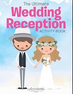 The Ultimate Wedding Reception Activity Book