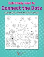 Extremely Hard to Connect the Dots for Snowy Days Activity Book Book