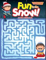 Fun in the Snow! a Maze Activity Book