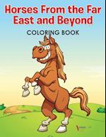 Horses from the Far East and Beyond Coloring Book