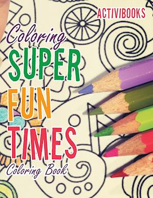 Coloring Super Fun Times Coloring Book