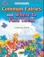 Common Fairies and Where to Find Them Coloring Book