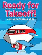Ready for Takeoff! Airplane Coloring Book