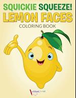 Squickie Squeeze! Lemon Faces Coloring Book