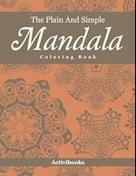 The Plain and Simple Mandala Coloring Book