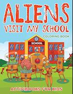 Aliens Visit My School Coloring Book