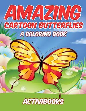 Amazing Cartoon Butterflies, a Coloring Book