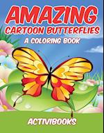 Amazing Cartoon Butterflies, a Coloring Book