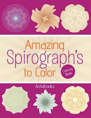 Amazing Spirograph's to Color Coloring Book