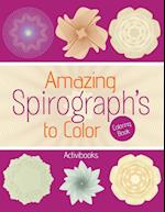 Amazing Spirograph's to Color Coloring Book