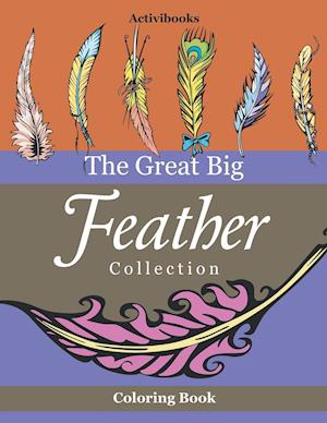 The Great Big Feather Collection Coloring Book