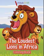 The Loudest Lions in Africa Coloring Book