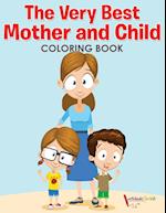 The Very Best Mother and Child Coloring Book