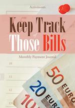 Keep Track of Those Bills - Monthly Payment Journal