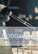 The Hobbyist's Biology Lab Notebook for Home Research