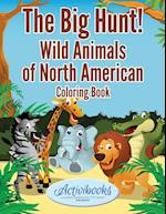 The Big Hunt! Wild Animals of North American Coloring Book