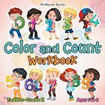 Color and Count Workbook Toddler-Grade K - Ages 1 to 6