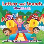 Letters and Sounds Workbook Toddler-Grade K - Ages 1 to 6
