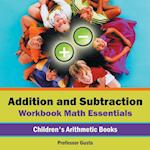 Addition and Subtraction Workbook Math Essentials | Children's Arithmetic Books