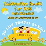 Subtraction Books for Kids Math Essentials Children's Arithmetic Books