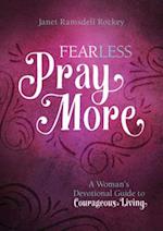 Fear Less, Pray More