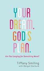 Your Dream. God's Plan.