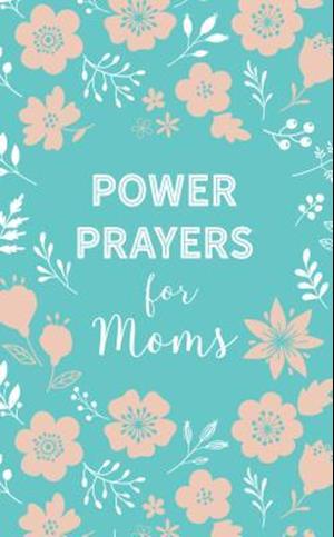 Power Prayers for Moms