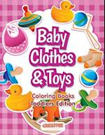 Baby Clothes & Toys Coloring Books Toddlers Edition