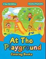 At the Playground Coloring Books 4 Year Old Edition