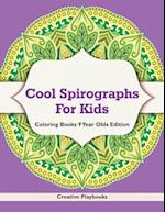 Cool Spirographs for Kids - Coloring Books 9 Year Olds Edition