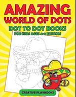 Amazing World Of Dots - Dot To Dot Books For Kids Ages 4-8 Edition