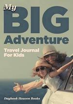 My Big Adventure Travel Journal for Kids